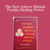 The New Zarrow Miracle Psychic Healing Power by Anna Billion
