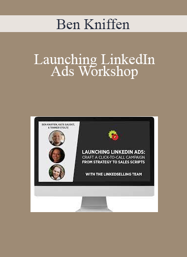 Ben Kniffen - Launching LinkedIn Ads Workshop