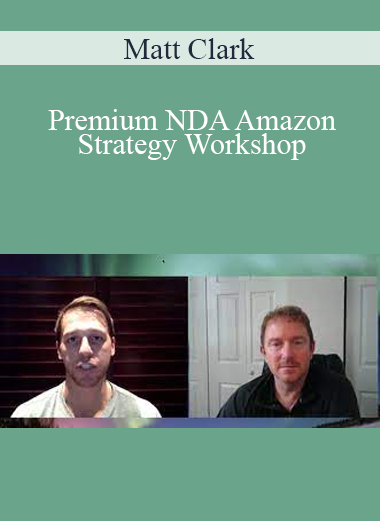 Matt Clark - Premium NDA Amazon Strategy Workshop