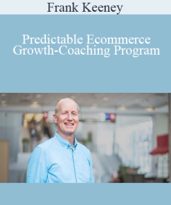 Frank Keeney - Predictable Ecommerce Growth-Coaching Program