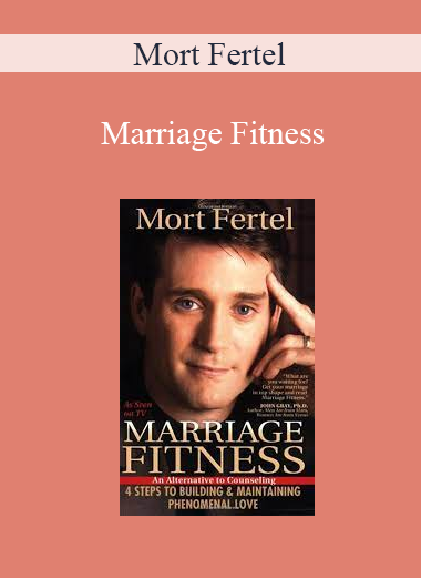 Mort Fertel - Marriage Fitness