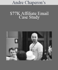 Andre Chaperon’s - $77K Affiliate Email Case Study