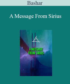Bashar - A Message From Sirius