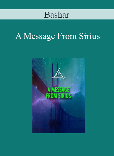 Bashar - A Message From Sirius