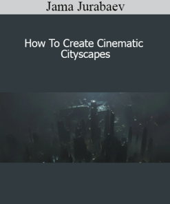 Jama Jurabaev - How To Create Cinematic Cityscapes