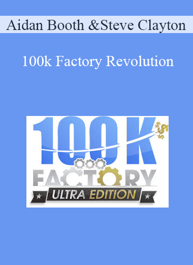 Aidan Booth and Steve Clayton - 100k Factory Revolution