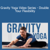 Lucas Rockwood - Gravity Yoga Video Series - Double Your Flexibility