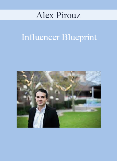 Alex Pirouz - Influencer Blueprint
