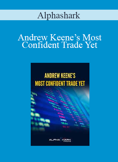 Alphashark - Andrew Keene’s Most Confident Trade Yet
