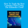 Alphashark - How To Trade the Best Currency Pairs Using The Ichimoku Cloud
