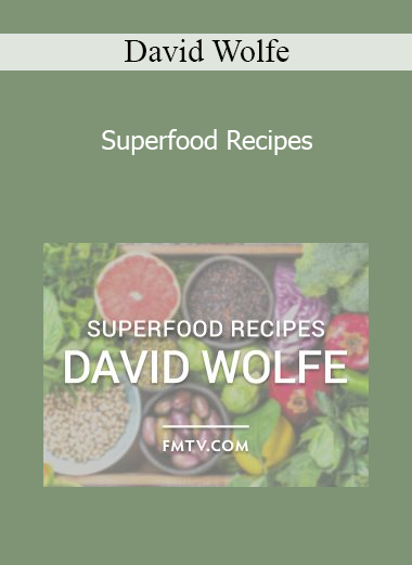 David Wolfe - Superfood Recipes