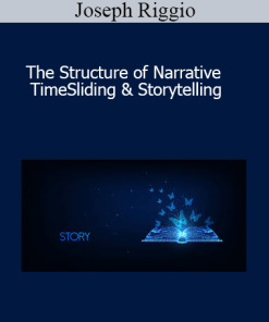 Joseph Riggio - The Structure of Narrative TimeSliding & Storytelling