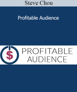 Steve Chou - Profitable Audience