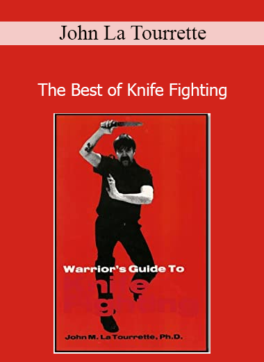 John La Tourrette - The Best of Knife Fighting