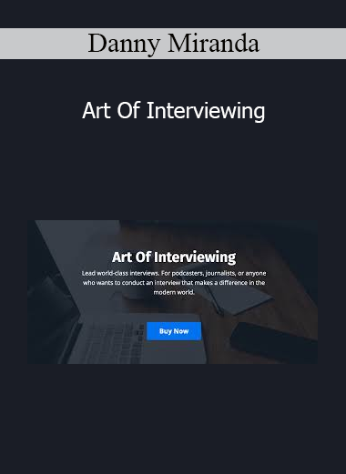 Danny Miranda - Art Of Interviewing