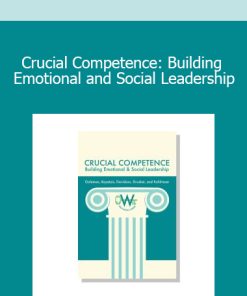 Crucial Competence: Building Emotional and Social Leadership