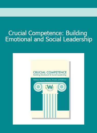 Crucial Competence: Building Emotional and Social Leadership