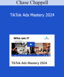 Chase Chappell - TikTok Ads Mastery 2024