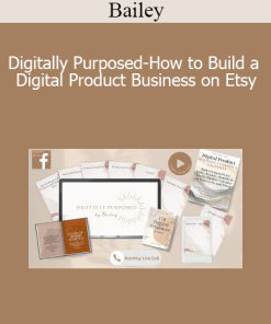 Bailey - Digitally Purposed-How to Build a Digital Product Business on Etsy