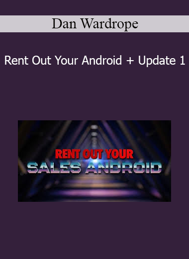 Dan Wardrope - Rent Out Your Android + Update 1