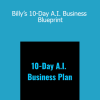 Billy’s 10-Day A.I. Business Blueprint