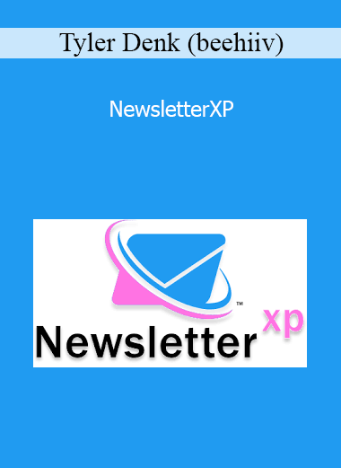 Tyler Denk (beehiiv) - NewsletterXP
