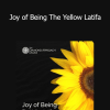 Lightness of Being - Joy of Being The Yellow Latifa