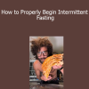 Blake_201 - How to Properly Begin Intermittent Fasting