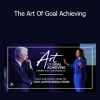 Bob Proctor - The Art Of Goal Achieving