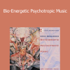 Boris Mourashkin - Bio-Energetic Psychotropic Music