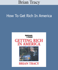Brian Tracy - How To Get Rich In America