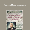 Brian Tracy - Success Mastery Academy