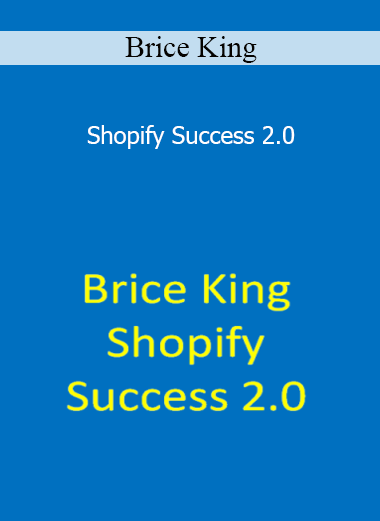 Brice King - Shopify Success 2.0