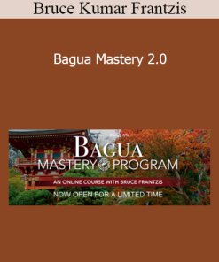 Bruce Kumar Frantzis - Bagua Mastery 2.0