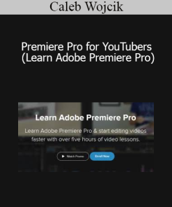 Caleb Wojcik - Premiere Pro for YouTubers (Learn Adobe Premiere Pro)