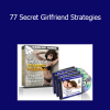 Carlos Xuma and David Wygant - 77 Secret Girlfriend Strategies