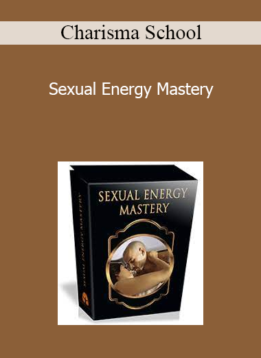 Charisma School - Sexual Energy Mastery