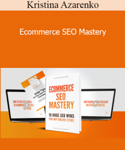 Kristina Azarenko - Ecommerce SEO Mastery