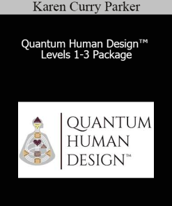 Karen Curry Parker - Quantum Human Design™ Levels 1-3 Package