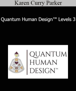Karen Curry Parker - Quantum Human Design™ Levels 3