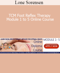 Lone Sorensen - TCM Foot Reflex Therapy Module 1 to 5 Online Course