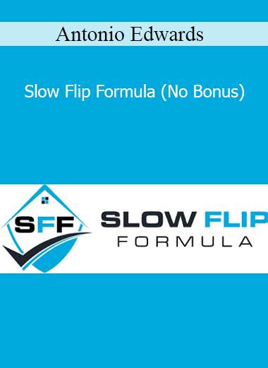 Antonio Edwards - Slow Flip Formula (No Bonus)