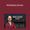 Austin Rutherford - Wholesaling Secrets