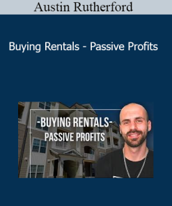 Austin Rutherford - Buying Rentals - Passive Profits