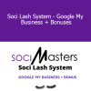 SociMasters - Soci Lash System - Google My Business + Bonuses