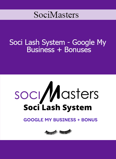 SociMasters - Soci Lash System - Google My Business + Bonuses