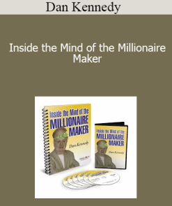 Dan Kennedy - Inside the Mind of the Millionaire Maker