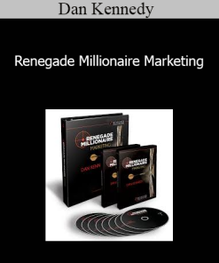 Dan Kennedy - Renegade Millionaire Marketing