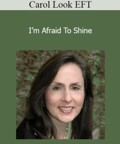 Carol Look EFT - I’m Afraid To Shine