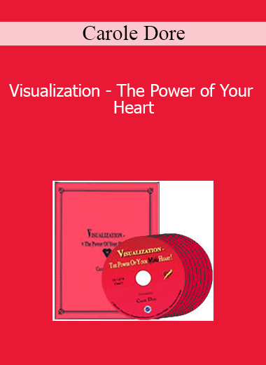 Carole Dore - Visualization - The Power of Your Heart